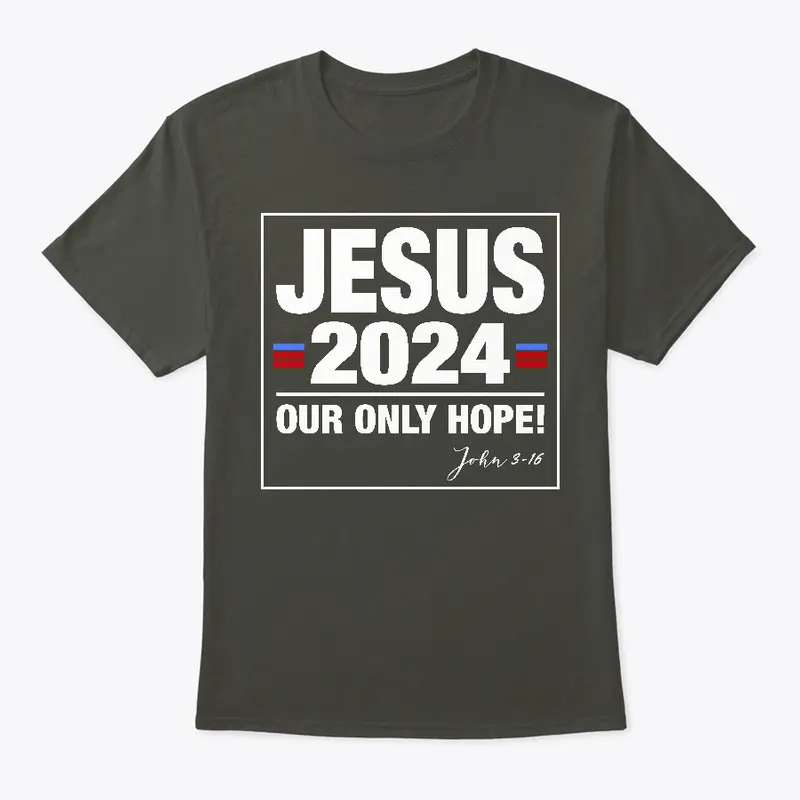 Jesus 2024 Our Only Hope!